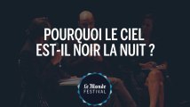 Pourquoi le ciel est-il noir la nuit ?