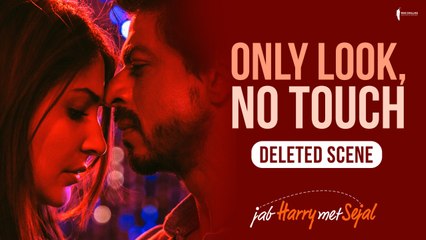 Only look, No touch | Jab Harry Met Sejal | Deleted scene