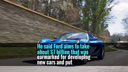 Ford Chief Outlines Investment Shift Away From Passenger Cars