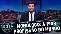 Monólogo: A  pior profissão do mundo