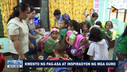 FEATURE: Kuwento ng pag-asa at inspirasyon ng mga guro