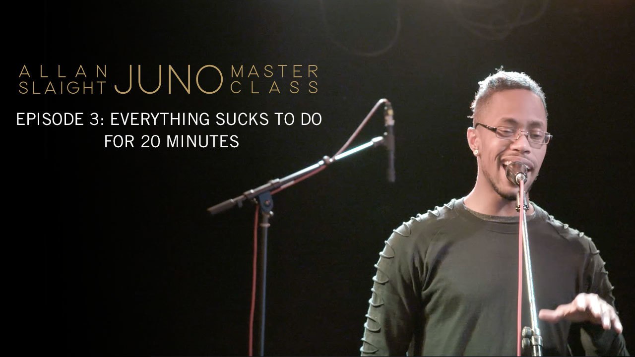 Episode 3: Everything Sucks To Do For 20 Minutes | Allan Slaight JUNO Master Class Season Two