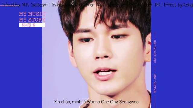 [Vietsub] [PrinceOngVN] WANNA ONE ONG SEONG WOO - MY MUSIC, MY STORY.