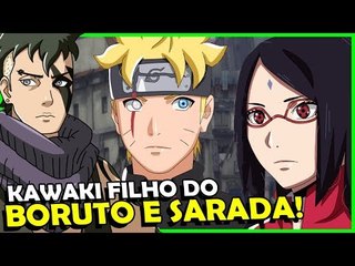 KAWAKI É FILHO DO BORUTO E SARADA QUE VEIO DO FUTURO #Teorias