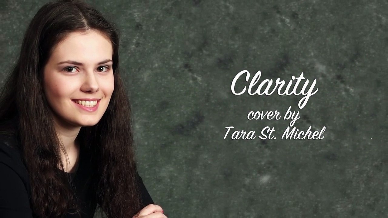 Clarity • Zedd ft. Foxes (Acoustic Cover) with Lyrics [Tara St. Michel]