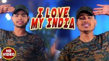 Ankush Raja - देश भक्ति गीत - I Love My India - Hindi Desh Bhakti Song 2018