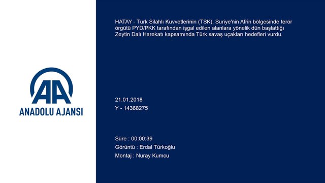 Zeytin Dalı Harekatı- Türk savaş uçakları hedefleri vurdu (2) - HATAY