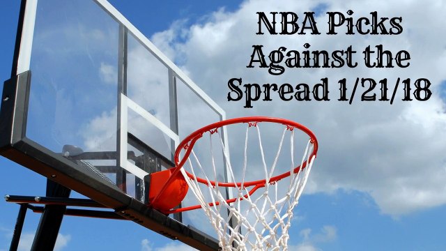 NBA Picks Against the Spread 1/21/18