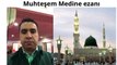 اذان مدني.Dünyanın en güzel ezanı, Medine ezanı. Ezan okuma yarışması. Hafız Metin Demirtaş, Kopenhag Danimarka. Azan Madinah. Azan Madinah Munawwarah. Adhan Madinah mp3. Mescidi Nebevi ezani. Aglatan ezan - Medine ezani. Adhaan Madeenah. Medine ezani mp3