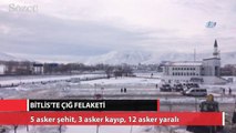 Bitlis’te çığ felaketi