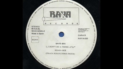 Save Sex - I Don't Do A Thing (Khan Mix) (B)