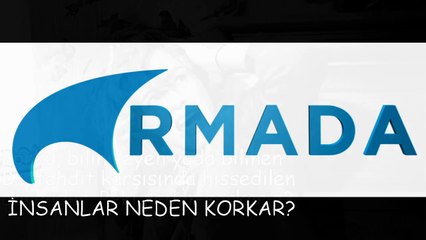 İNSANLAR NEDEN KORKAR?