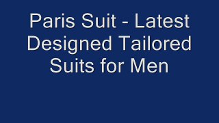 Paris Suit - Latest Designed Tailored Suits for Men