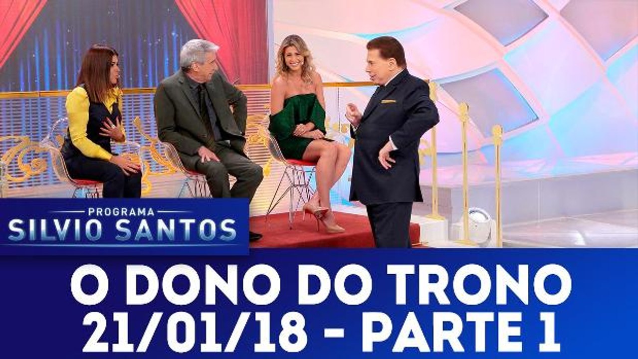 O Dono do Trono - Programa Silvio Santos - 21.01.18 - Parte 1