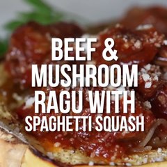 Beef and Mushroom Ragu over Spaghetti Squash