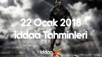 22 Ocak 2018 Banko iddaa Tahminleri