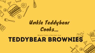 Unkle Teddybear Cooks...Teddybear Brownies
