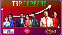 Tu Aashiqui RISES, Kumkum Bhagya FALLS | TRP Toppers Of The Week