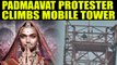 Padmaavat Row : Rajasthan man climbs mobile tower in protest | Oneindia News