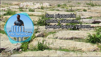 İlter - Yılan (Şarkı Sözleri - Lyrics) Sevda Baharları Album