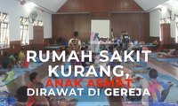 Rumah Sakit Kurang, Anak Asmat Dirawat di Gereja