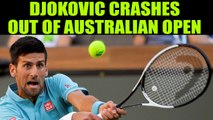 Novak Djokovic crashed out of the Australian Open in 4th round | Oneindia News