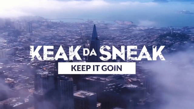 Keak Da Sneak feat E-40 Keep It Goin