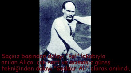 EFSANE YAĞLI GÜREŞÇİMİZ KEL ALİÇO " GADDAR ALİ "