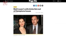 Matt Lauer Reportedly Kicked Out of Hamptons Home By Wife