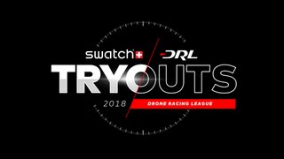 2018 Swatch DRL Tryouts. WATCH LIVE | Drone Racing League