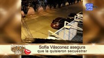 Sofía Vásconez asegura que la quisieron secuestrar