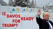 Trump is expected at the World Economic Forum in Davos, which promotes an agenda completely opposite of his policies