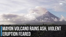 Mayon volcano rains ash, violent eruption feared