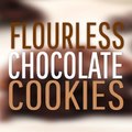 Flourless Chocolate Cookies