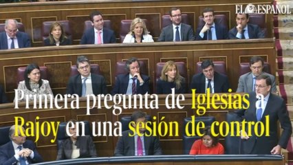 Primera pregunta de Iglesias a Rajoy en una sesión de control