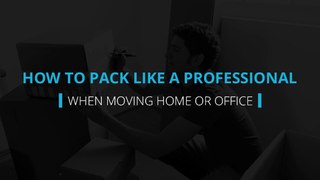 Ways to Pack Like a Professional While Relocating