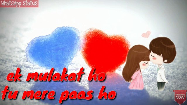 ek mulakat ho tu mere sath ho song love WhatsApp status