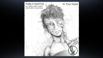 PABLOS SANTOS - IN YOUR HEAD (DONOV remix) (Unstuck Musik)