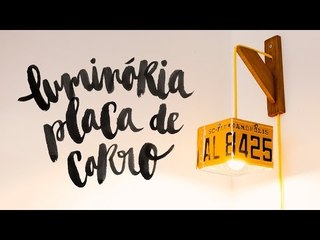 Скачать видео: DIY - LUMINÁRIA PLACA DE CARRO (ft. Coisas Boas Acontecem)