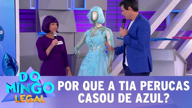 Por que a tia Perucas casou de azul?