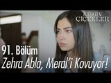 Zehra Abla, Meral'i kovuyor! - Kırgın Çiçekler 91. Bölüm