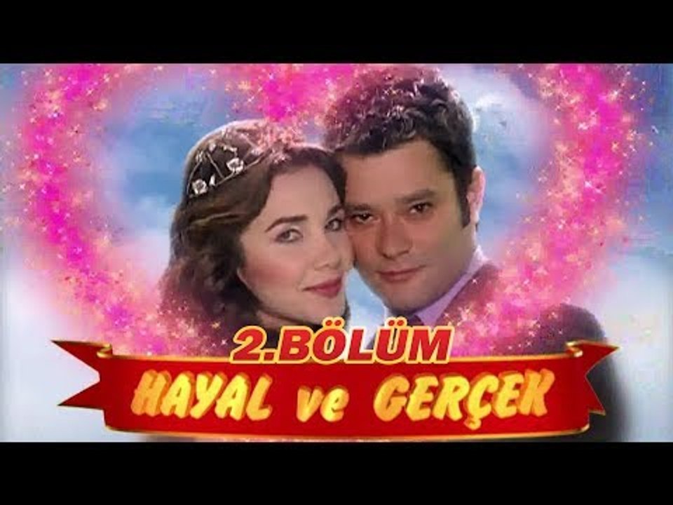 Hayal ve Gerçek 2. Bölüm