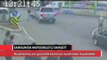 Samsun'da motosikletli dehşeti