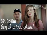 Gerçek ortaya çıksın! - Kırgın Çiçekler 89. Bölüm