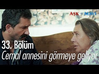 Cemal annesini görmeye geliyor - Aşk ve Mavi 33. Bölüm