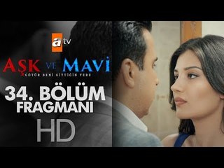 Aşk ve Mavi 34. Bölüm Fragmanı
