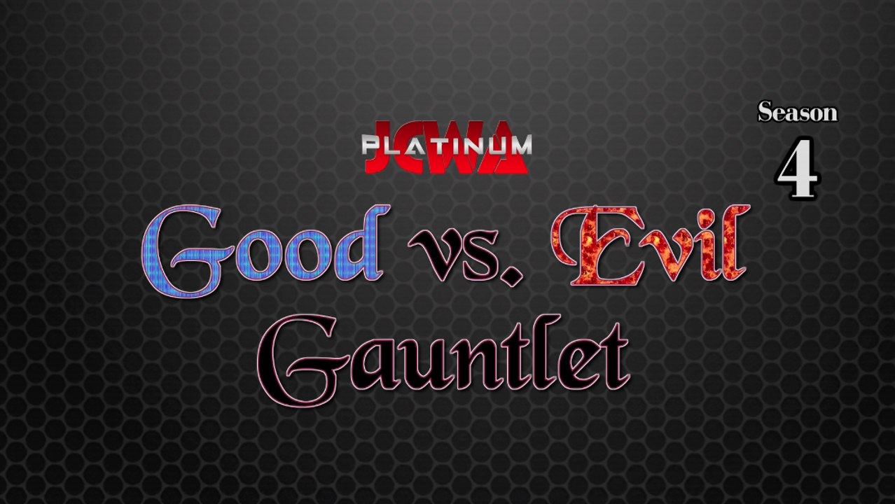 JCWA Platinum - Good vs. Evil Gauntlet (2017)
