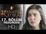 Kanatsız Kuşlar 17. Bölüm Fragmanı