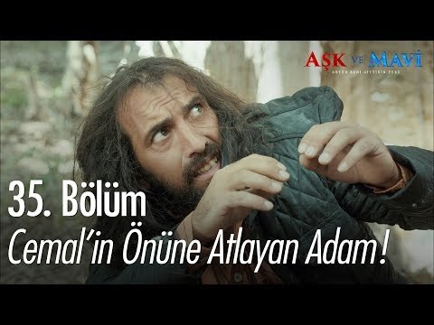 Cemal'in önüne atlayan adam! - Aşk ve Mavi 35. Bölüm
