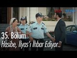 Hasibe, İlyas'ı ihbar ediyor.. - Aşk ve Mavi 35. Bölüm